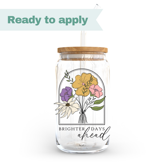 Brighter Days Ahead Flower - 16oz UVDTF cup wrap #0180