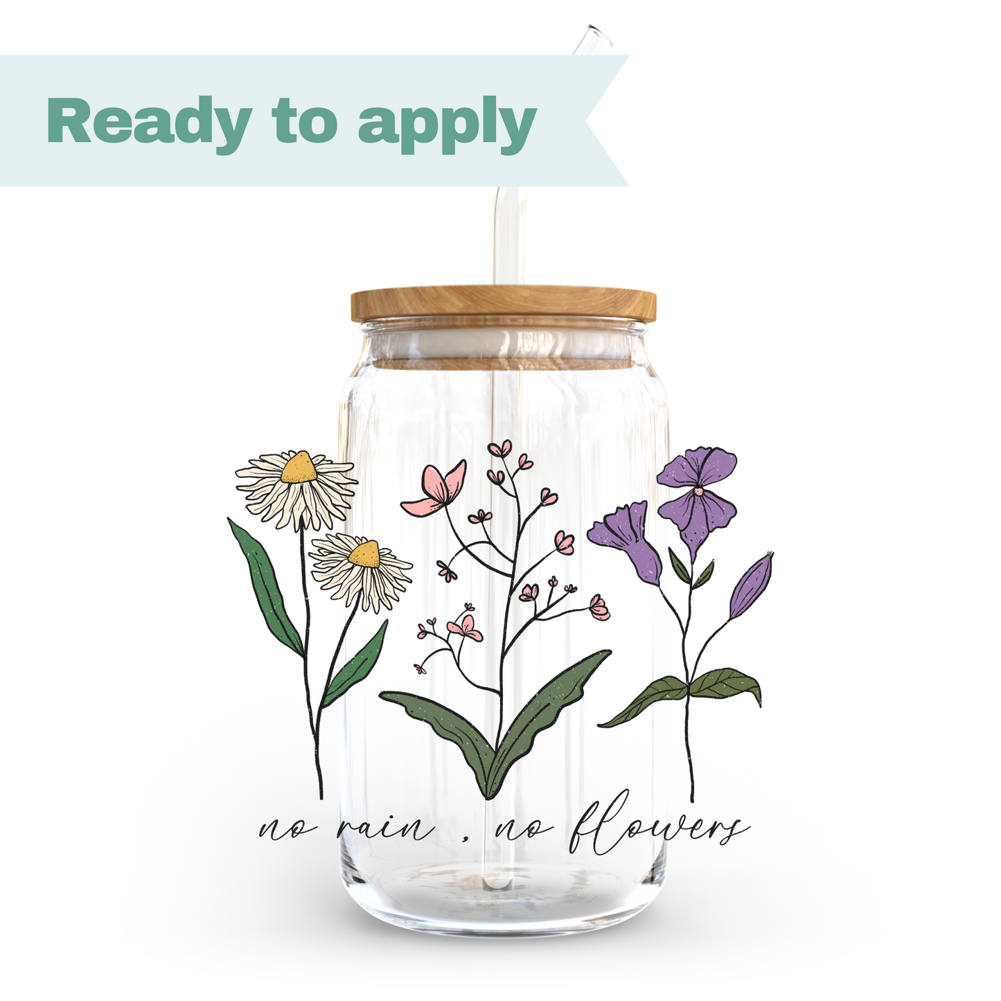 No Rain No Flowers - 16oz UVDTF cup wrap #0184
