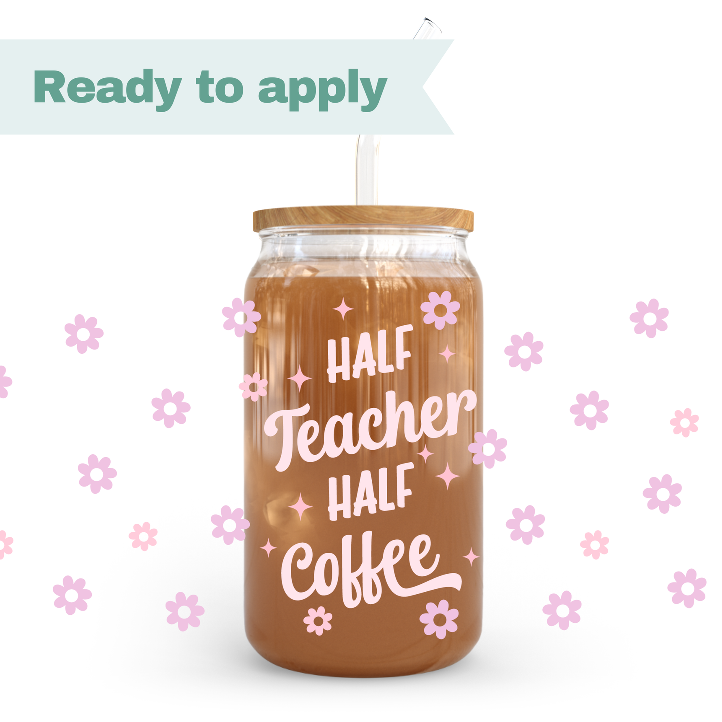 Half Teacher Half Coffee - 16oz UVDTF cup wrap #0296