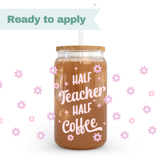 Half Teacher Half Coffee - 16oz UVDTF cup wrap #0296