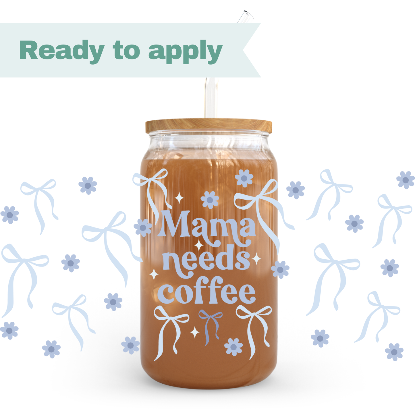 Mama Needs Coffee - 16oz UVDTF cup wrap #0240