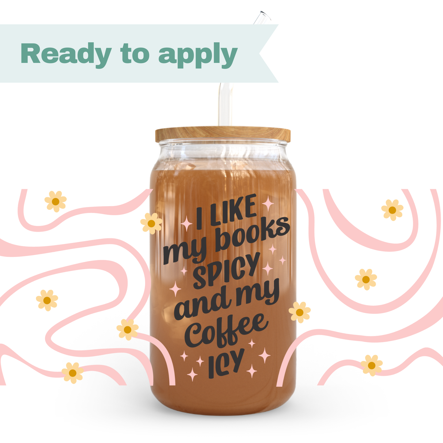 I like my books spicy and my coffee icy - 16oz UVDTF cup wrap #0243