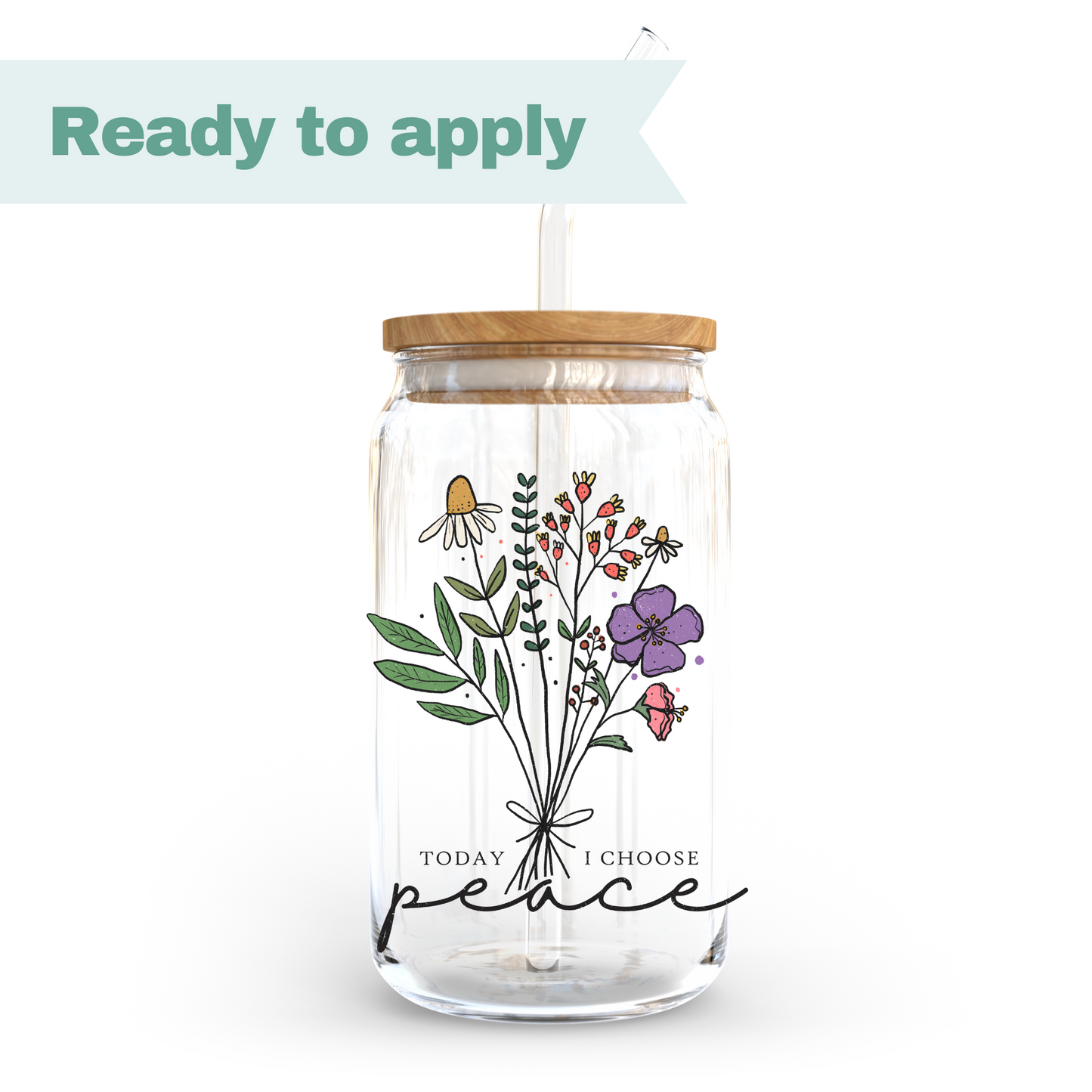 Today I Choose Peace Flower - 16oz UVDTF cup wrap #0181