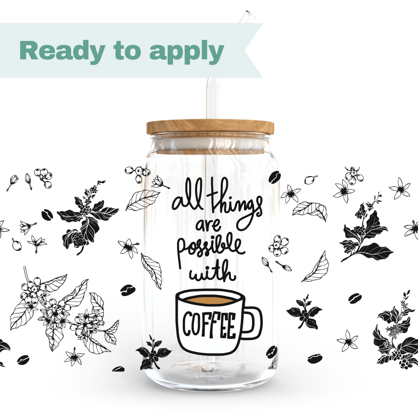 All things are possible with coffee - 16oz UVDTF cup wrap #0024