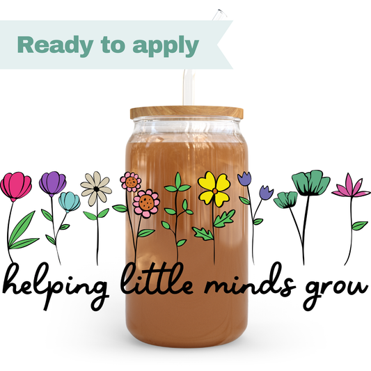 Teacher Helping Little Minds Grow - 16oz UVDTF cup wrap #0297